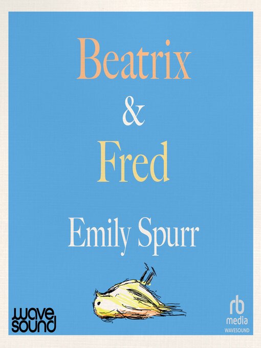 Title details for Beatrix & Fred by Emily Spurr - Wait list